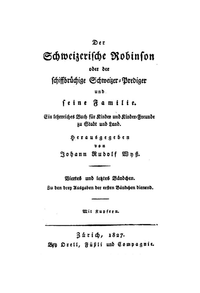 Scan 0002 of Der Schweizerische Robinson oder der schiffbrüchige Schweizer-Prediger und seine Familie (Band 4)